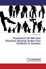 Treatment Of ARI And Diarrhea Among Under-Five Children In Zambia