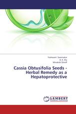 Cassia Obtusifolia Seeds - Herbal Remedy as a Hepatoprotective