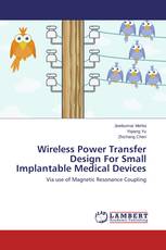 Wireless Power Transfer Design For Small Implantable Medical Devices