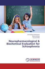 Neuropharmacological & Biochemical Evaluation for Schizophrenia