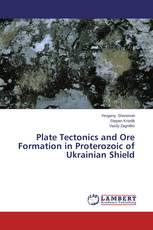 Plate Tectonics and Ore Formation in Proterozoic of Ukrainian Shield