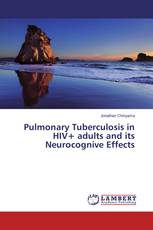 Pulmonary Tuberculosis in HIV+ adults and its Neurocognive Effects