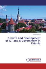 Growth and Development of ICT and E-Government in Estonia