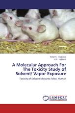A Molecular Approach For The Toxicity Study of Solvent/ Vapor Exposure