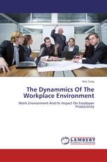 The Dynammics Of The Workplace Environment
