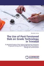 The Use of Post-Tensioned Slab on Grade Technology in Trinidad