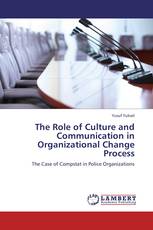 The Role of Culture and Communication in Organizational Change Process