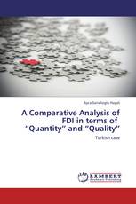 A Comparative Analysis of FDI in terms of   “Quantity” and “Quality”