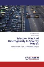 Selection Bias And Heterogeneity In Severity Models