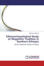 Ethnoarchaeological Study of Megalithic Tradition in Southern Ethiopia