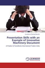 Presentation Skills with an Example of Innovative Machinery Document