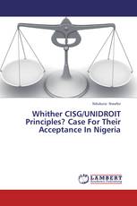 Whither CISG/UNIDROIT Principles? Case For Their Acceptance In Nigeria