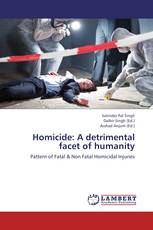 Homicide: A detrimental facet of humanity