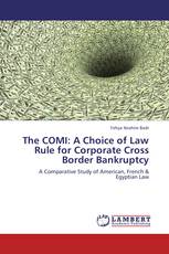 The COMI: A Choice of Law Rule for Corporate Cross Border Bankruptcy