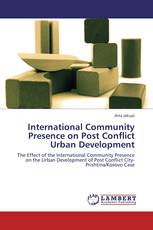 International Community Presence on Post Conflict Urban Development