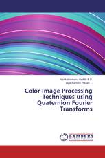 Color Image Processing Techniques using Quaternion Fourier Transforms