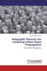 Adaptable Theories for modeling Urban Noise Propagation
