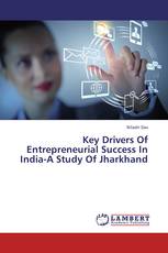 Key Drivers Of Entrepreneurial Success In India-A Study Of Jharkhand