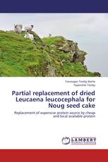 Partial replacement of dried Leucaena leucocephala for Noug seed cake