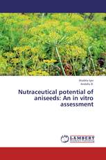 Nutraceutical potential of aniseeds: An in vitro assessment