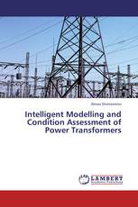 Intelligent Modelling and Condition Assessment of Power Transformers