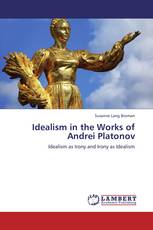 Idealism in the Works of Andrei Platonov