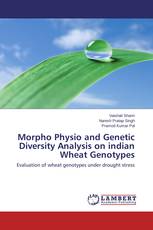 Morpho Physio and Genetic Diversity Analysis on indian Wheat Genotypes