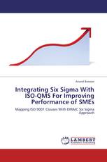 Integrating Six Sigma With ISO-QMS For Improving Performance of SMEs