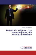 Research in Polymer / clay nanocomposite, the Ghanaian discovery