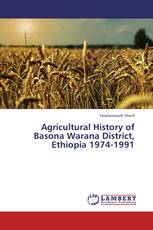 Agricultural History of Basona Warana District, Ethiopia 1974-1991