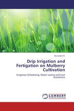 Drip Irrigation and Fertigation on Mulberry Cultivation