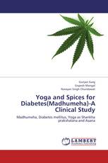 Yoga and Spices for Diabetes(Madhumeha)-A Clinical Study