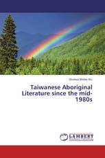 Taiwanese Aboriginal Literature since the mid-1980s