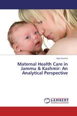 Maternal Health Care in Jammu & Kashmir: An Analytical Perspective
