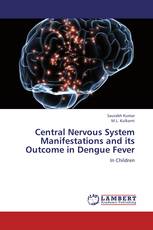 Central Nervous System Manifestations and its Outcome in Dengue Fever