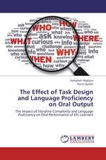 The Effect of Task Design and Language Proficiency on Oral Output