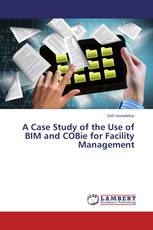 A Case Study of the Use of BIM and COBie for Facility Management