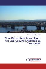 Time Dependent Local Scour Around Groynes And Bridge Abutments