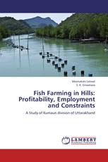 Fish Farming in Hills: Profitability, Employment and Constraints