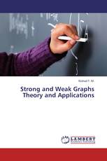 Strong and Weak Graphs Theory and Applications
