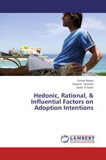 Hedonic, Rational, & Influential Factors on Adoption Intentions