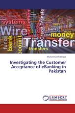 Investigating the Customer Acceptance of eBanking in Pakistan