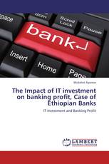The Impact of IT investment on banking profit, Case of Ethiopian Banks
