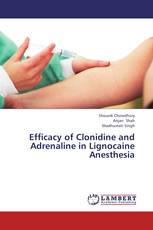 Efficacy of Clonidine and Adrenaline in Lignocaine Anesthesia