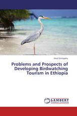 Problems and Prospects of Developing Birdwatching Tourism in Ethiopia