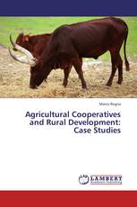 Agricultural Cooperatives and Rural Development: Case Studies