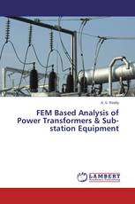 FEM Based Analysis of Power Transformers & Sub-station Equipment