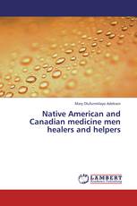 Native American and Canadian medicine men healers and helpers