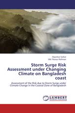Storm Surge Risk Assessment under Changing Climate on Bangladesh coast