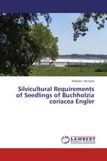 Silvicultural Requirements of Seedlings of Buchholzia coriacea Engler
